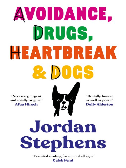 Title details for Avoidance, Drugs, Heartbreak and Dogs by Jordan Stephens - Wait list